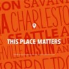 This Place Matters Fabric Sign
